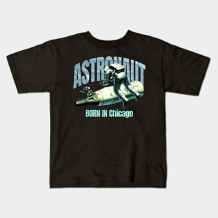 Astronaut Born In  Chicago Kids T-Shirt